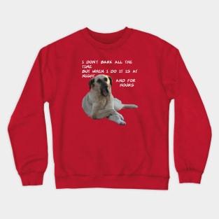 I Don't Bark All the Time Kangal With Cute Expression Crewneck Sweatshirt